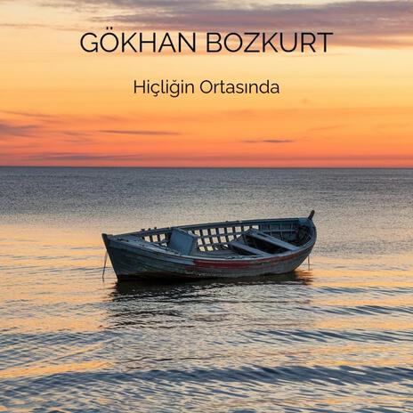 Hiçliğin Ortasında | Boomplay Music