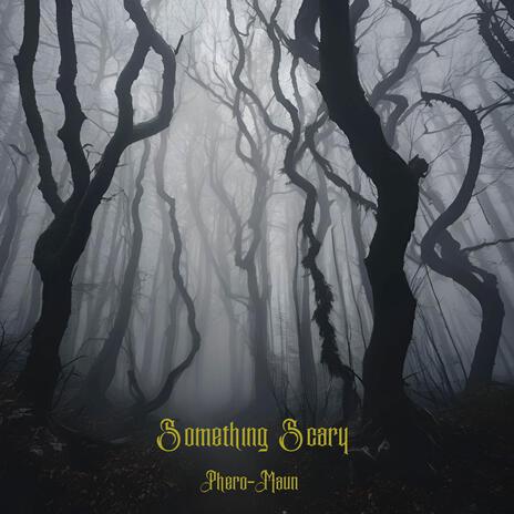 Something Scary | Boomplay Music