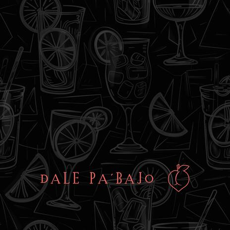 DALE PA´BAJO | Boomplay Music