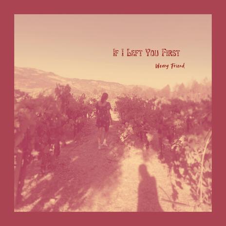 If I Left You First | Boomplay Music