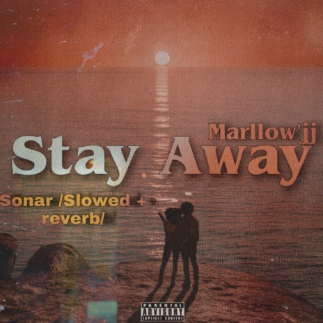 Stay Away /Slowed + Reverb/