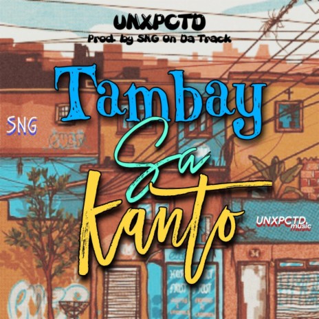 Tambay Sa Kanto ft. UNXPCTD | Boomplay Music