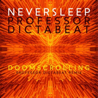 Doomscrolling I (Professor Dictabeat Remix)