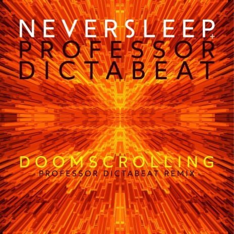 Doomscrolling I (Professor Dictabeat Remix) ft. Professor Dictabeat