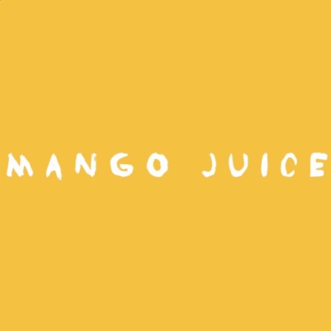 Mango Juice | Boomplay Music