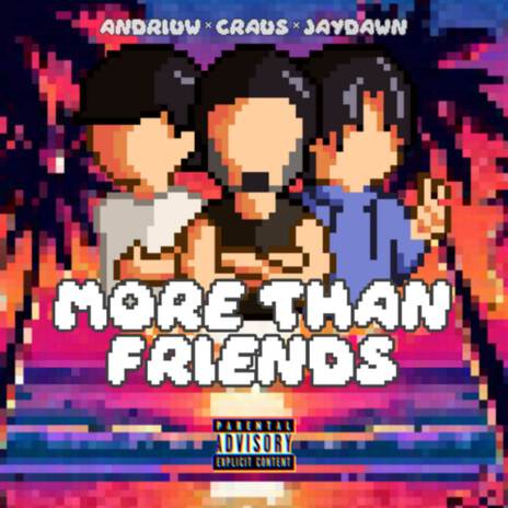 More Than Friends ft. Craus & Andriuw | Boomplay Music