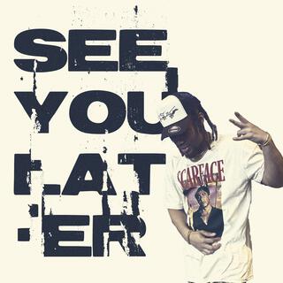 See You Later