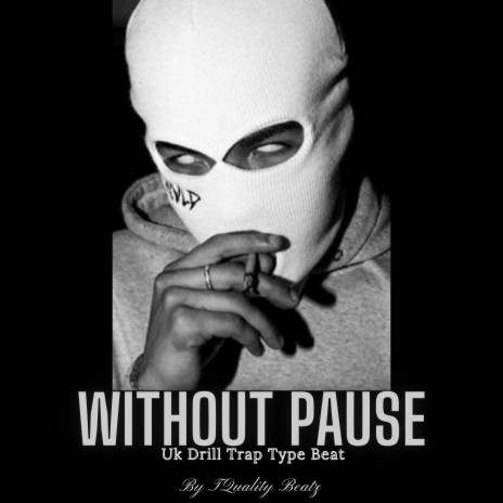 Without Pause (Uk Drill Type Beat) | Boomplay Music