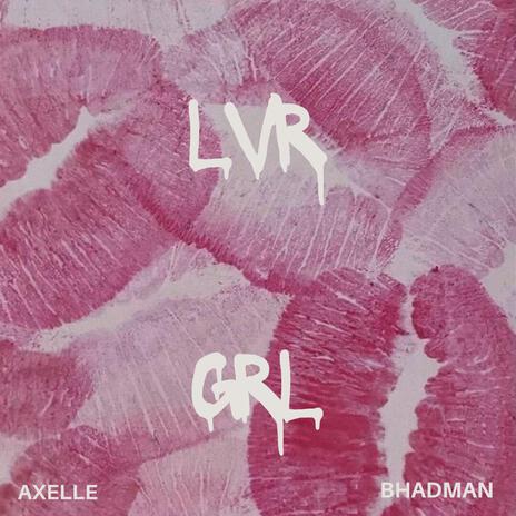 LVR GRL ft. Real Bhadman | Boomplay Music