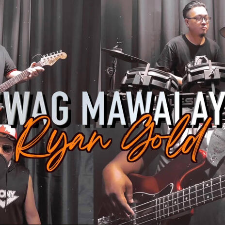 WAG MAWALAY | Boomplay Music