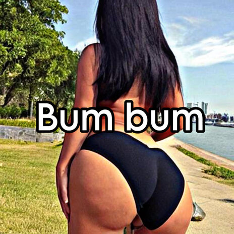 Bum Bum | Boomplay Music