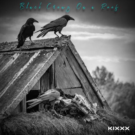 Black Crows On a Roof | Boomplay Music