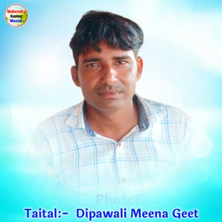 Dipawali Meena Geet