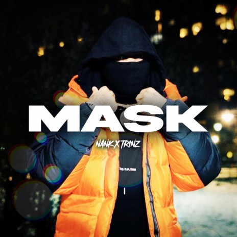 Mask ft. Trinz & Nank | Boomplay Music