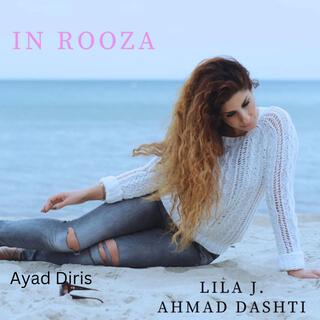 In Rooza ft. Ahmad Dashti & Ayad Diris lyrics | Boomplay Music