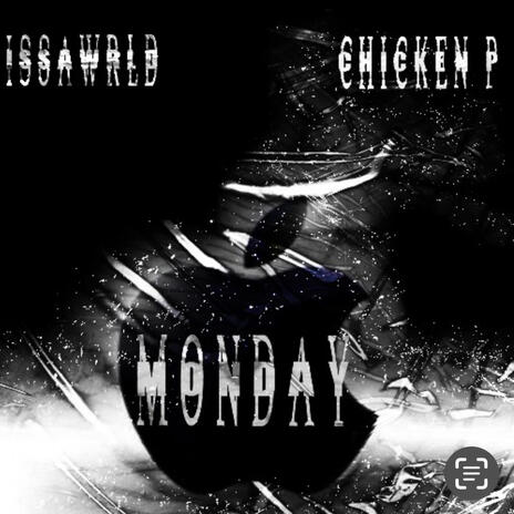 MONDAY ft. Chicken P | Boomplay Music