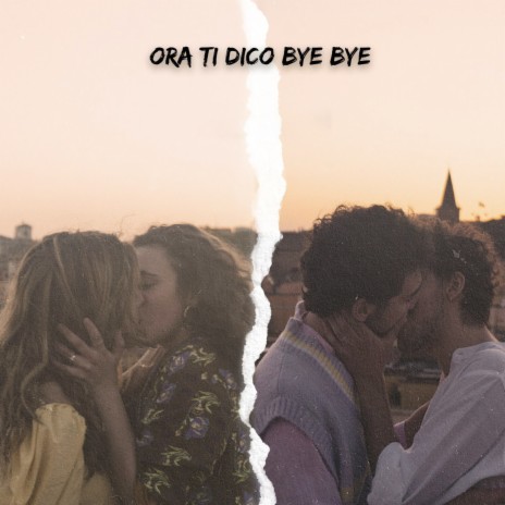 Ora ti dico bye bye | Boomplay Music