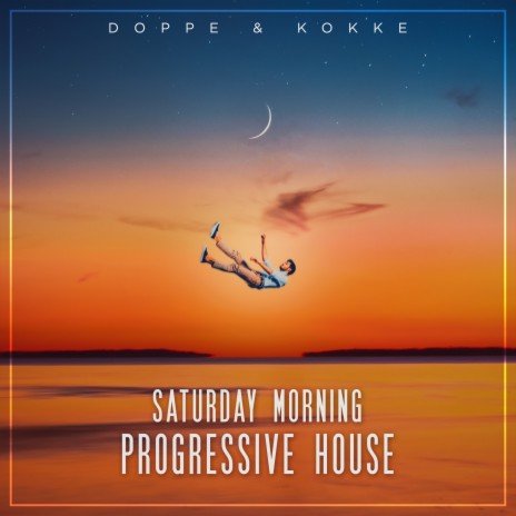 Saturday Morning Progressive House | Boomplay Music