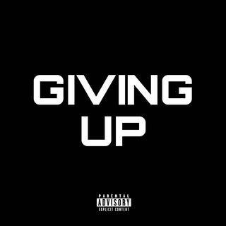 Giving Up