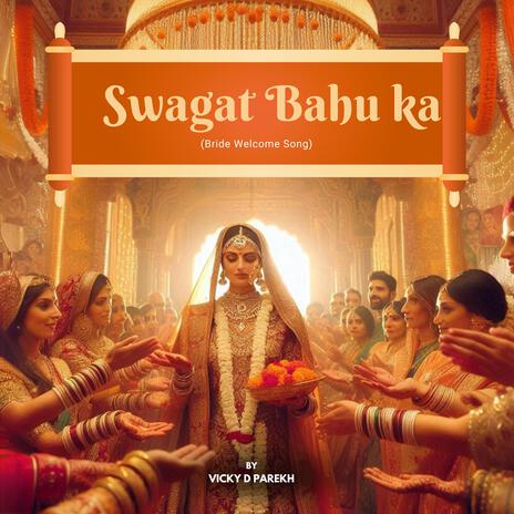 Swagat Bahu Ka (Bride Welcome Song) | Boomplay Music