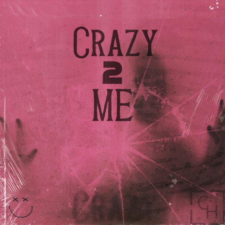Crazy 2 Me