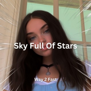 A Sky Full Of Stars (Sped Up)