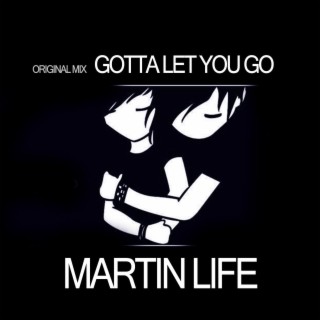 Gotta Let You Go (Original Mix)