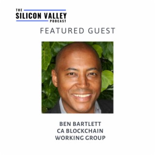 047 Blockchain and Government with California Blockchain Working Group member Ben Barlett pt 2