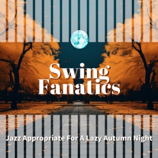 Jazz Appropriate For A Lazy Autumn Night