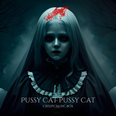 Pussy Cat Pussy Cat (Creepy Music Box)
