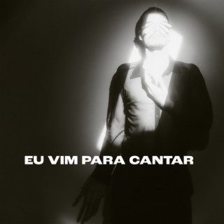 Eu Vim Para Cantar