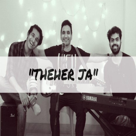 Theher Ja | Boomplay Music