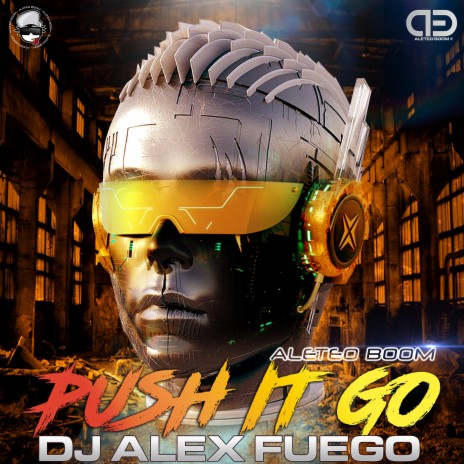 Push it Go ft. Dj Alex Fuego | Boomplay Music