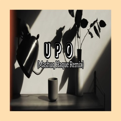 Upo (Mashuq Haque Remix) | Boomplay Music