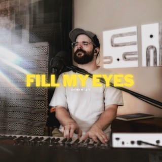 Fill My Eyes (Live) lyrics | Boomplay Music