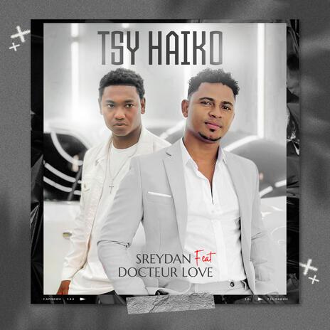 Tsy Haiko ft. Docteur Love | Boomplay Music