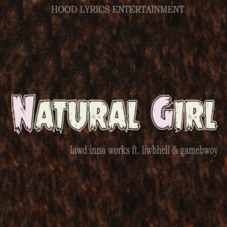 Natural Girl ft. Liwbhell & Gamebwoy | Boomplay Music