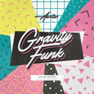 Gravity Funk (Deluxe Edition)