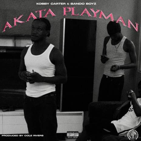 Akata Playman ft. Bando Boyz | Boomplay Music