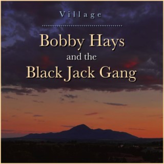 Bobby Hays and the Black Jack Gang lyrics | Boomplay Music