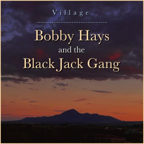 Bobby Hays and the Black Jack Gang | Boomplay Music