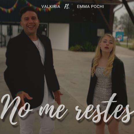 No me restes ft. Emma Pochi | Boomplay Music