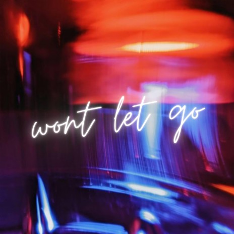 Wont Let Go
