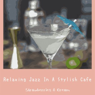 Relaxing Jazz in a Stylish Cafe