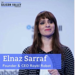 032 Receiving 200 No's before raising 4.2 Million with Roybi Robot Founder Elnaz Sarraf