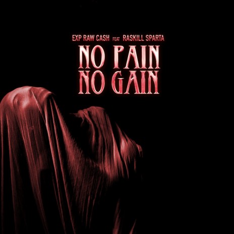 No Pain No Gain ft. Raskill Sparta | Boomplay Music