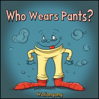 Who Wears Pants?