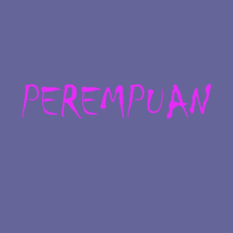 Perempuan | Boomplay Music