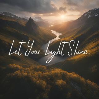 Let Your Light Shine