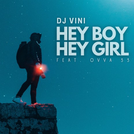 Hey Boy Hey Girl ft. OVVA 33